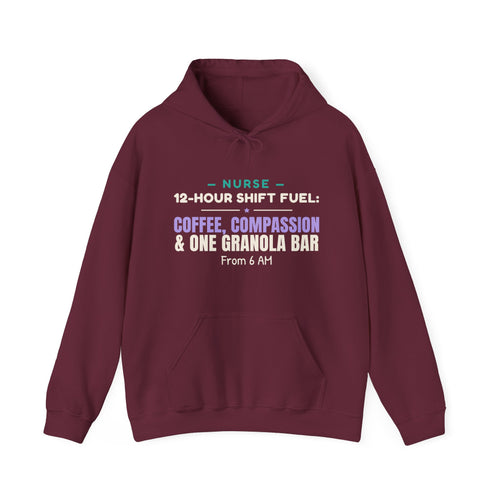 12-Hour Shift Fuel Coffee Compassion and One Granola Bar Nurse Hoodie