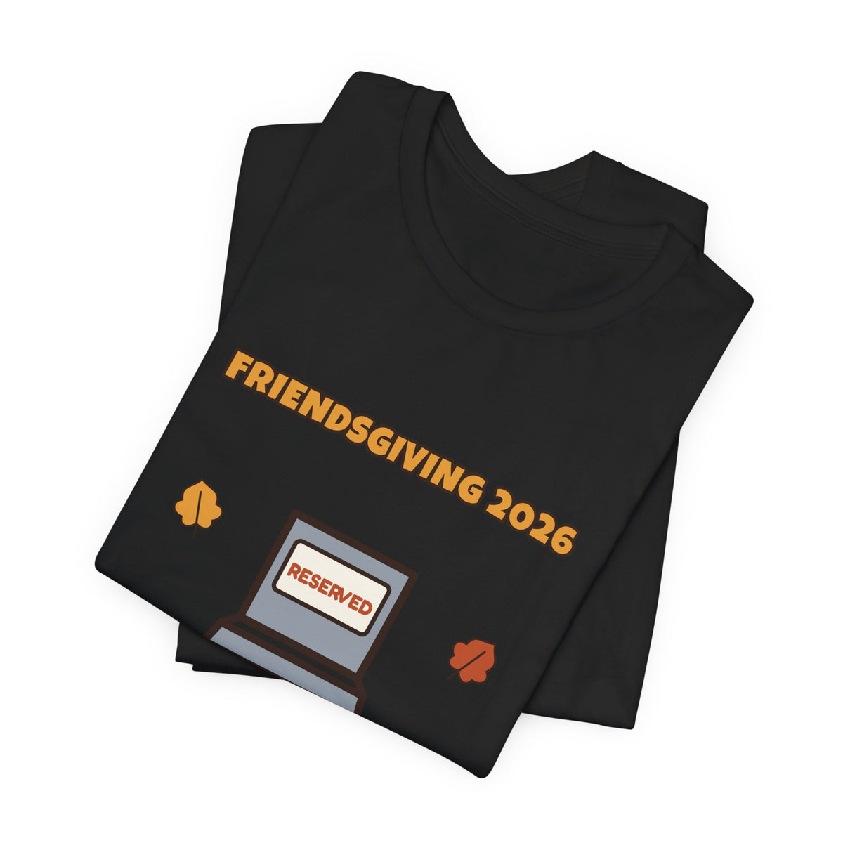 Friendsgiving 2026 Folding Chair Reserved Tee