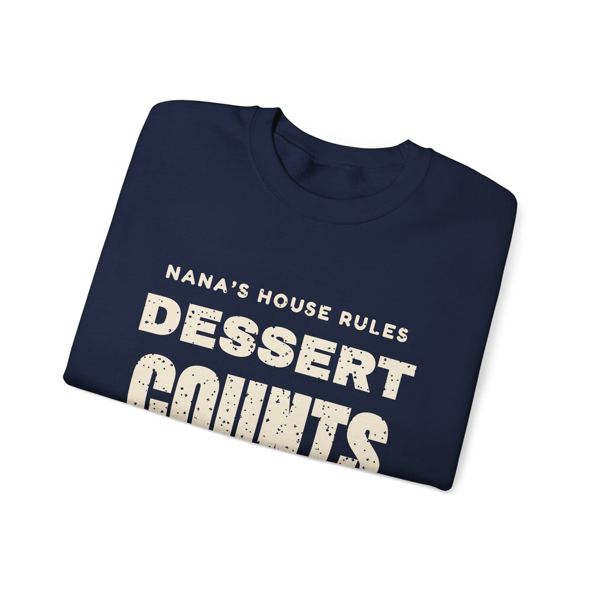 Nana's House Rules Dessert Counts Sweatshirt