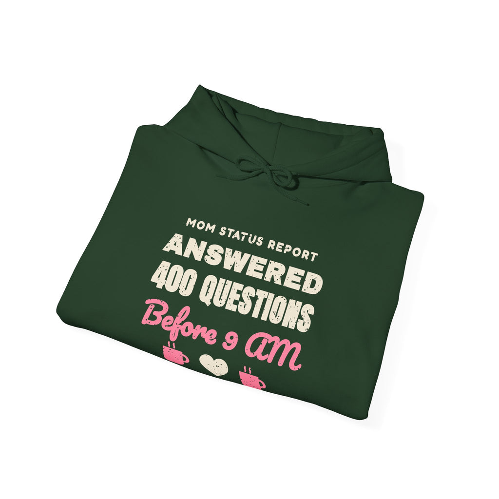 Answered 400 Questions Before 9 AM Mom Hoodie