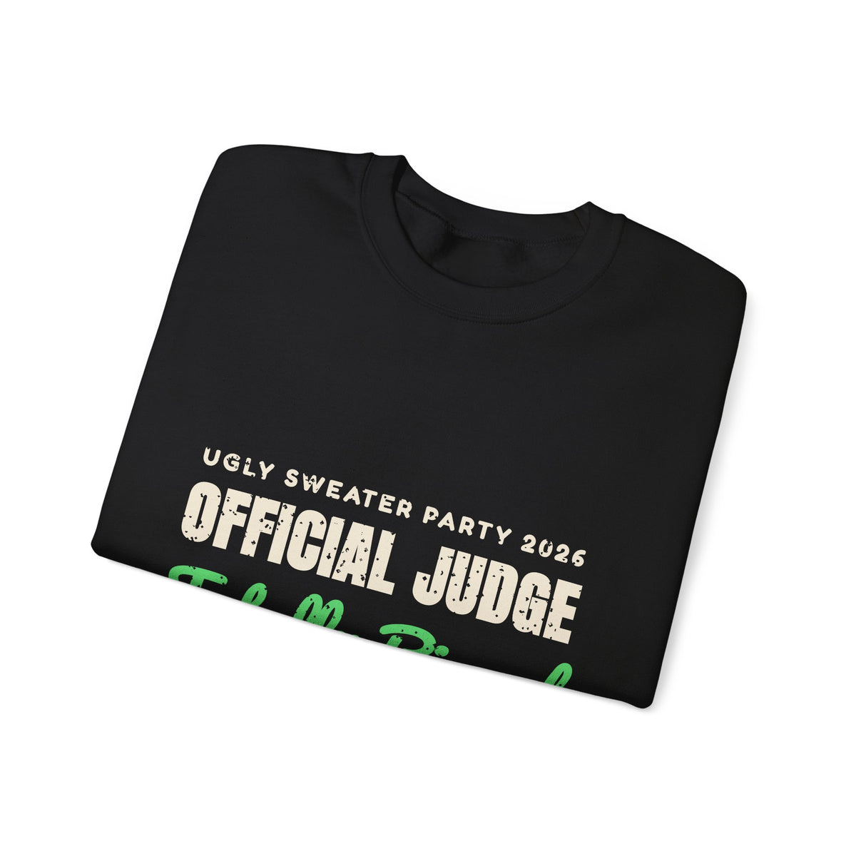 Ugly Sweater Party Judge Funny Christmas Sweatshirt