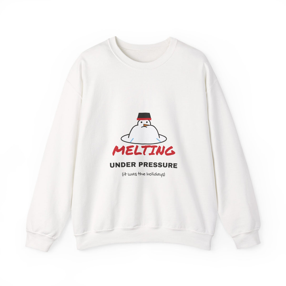 Melting Under Pressure Funny Snowman Sweatshirt