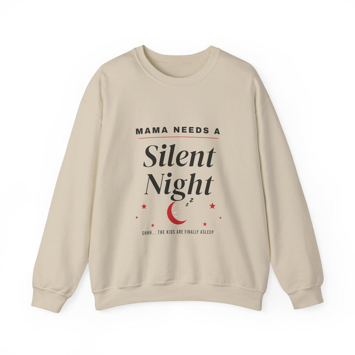 Mama Needs a Silent Night Funny Mom Sweatshirt