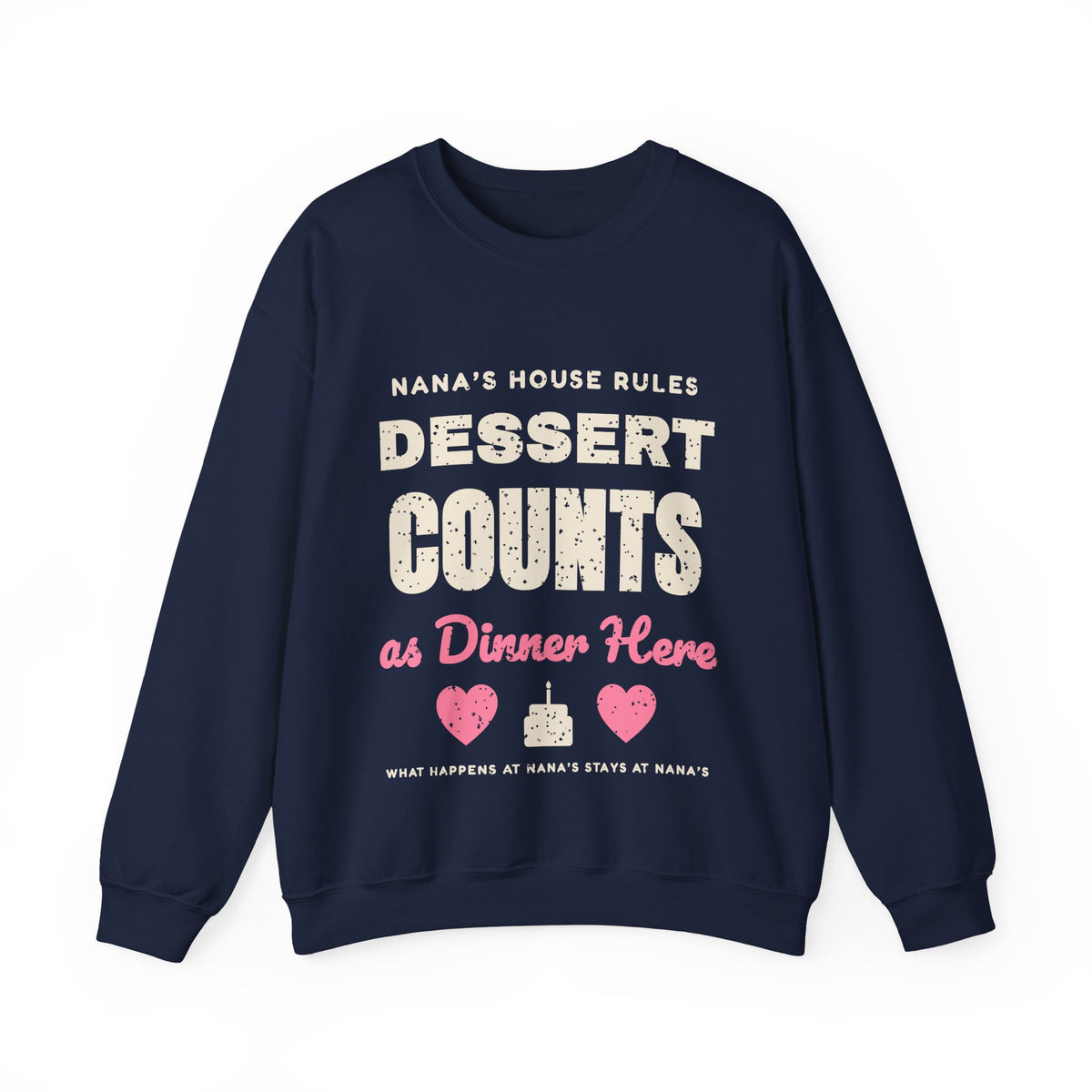 Nana's House Rules Dessert Counts Sweatshirt