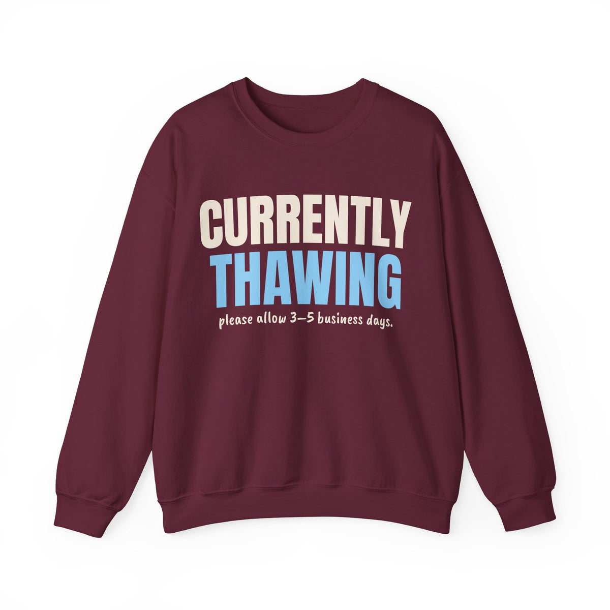 Currently Thawing Funny Winter Sweatshirt