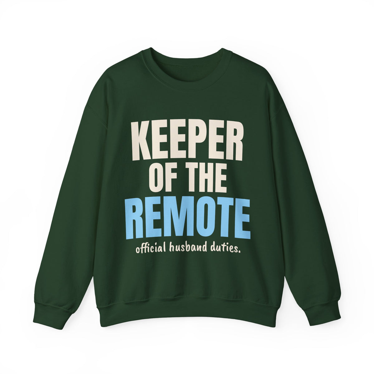 Keeper of the Remote Funny Husband Sweatshirt