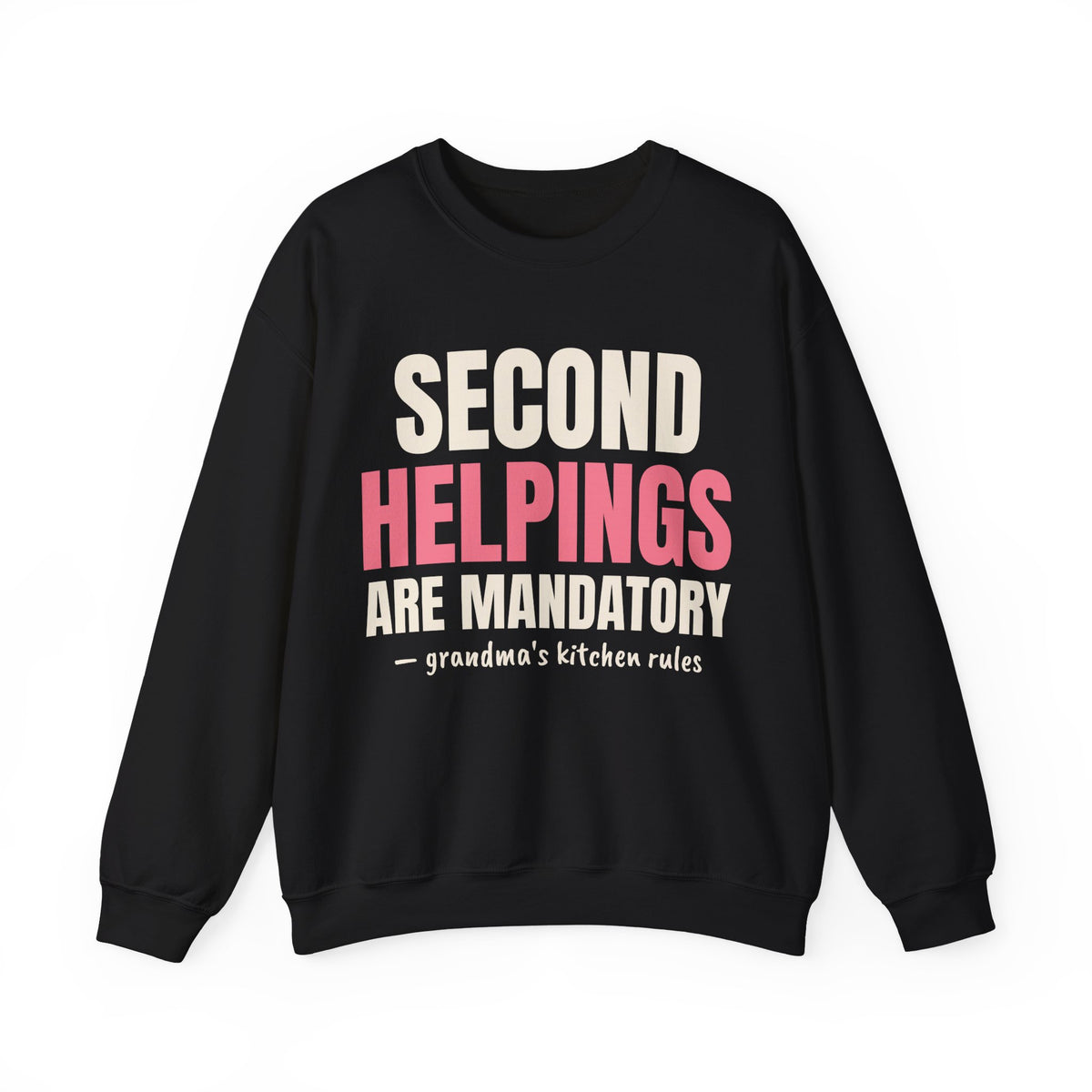 Second Helpings Are Mandatory Grandma Sweatshirt