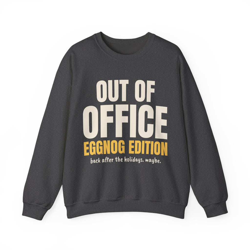 Out of Office Eggnog Edition Christmas Sweatshirt