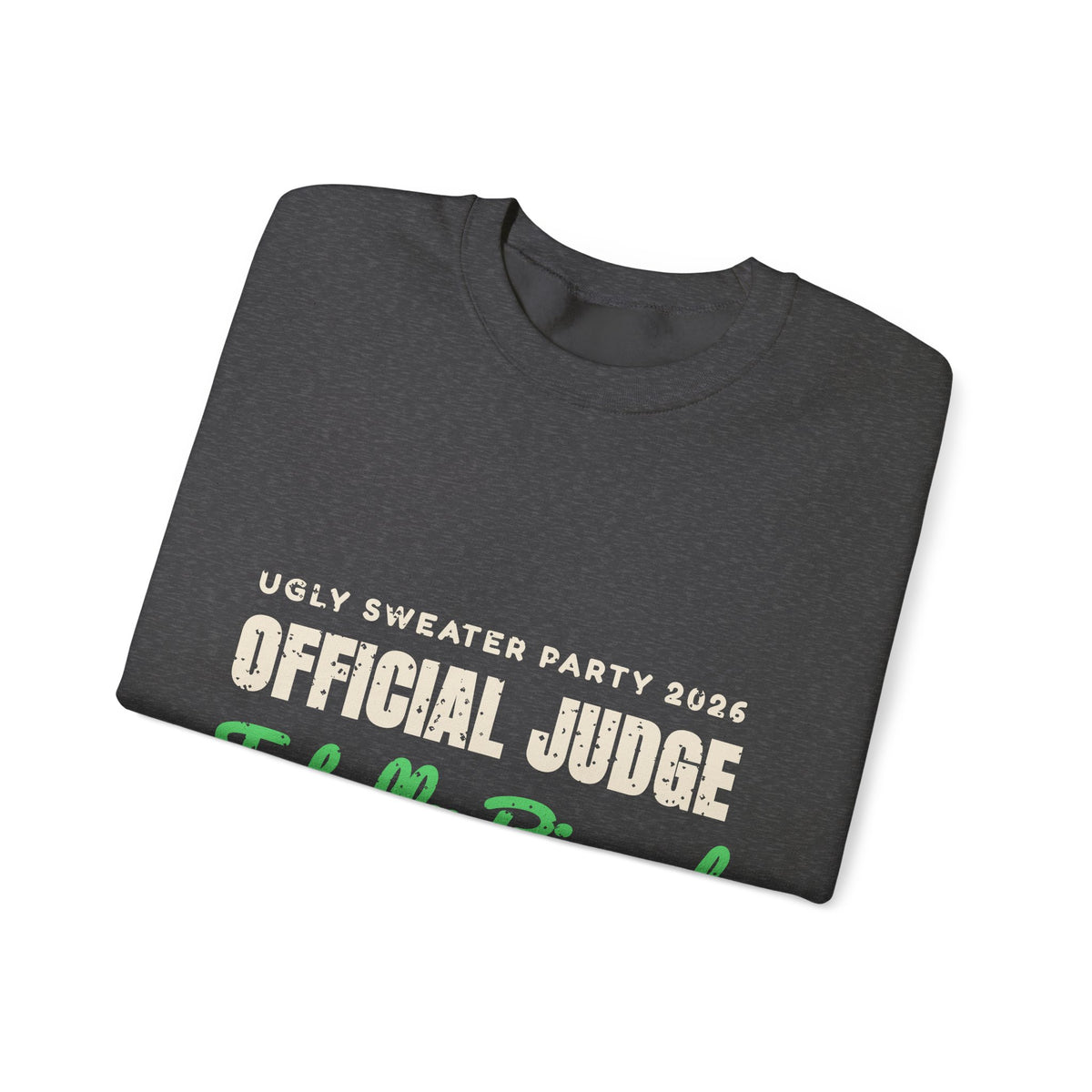Ugly Sweater Party Judge Funny Christmas Sweatshirt