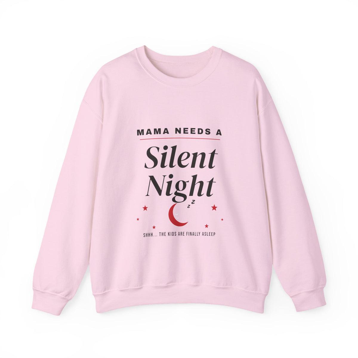 Mama Needs a Silent Night Funny Mom Sweatshirt