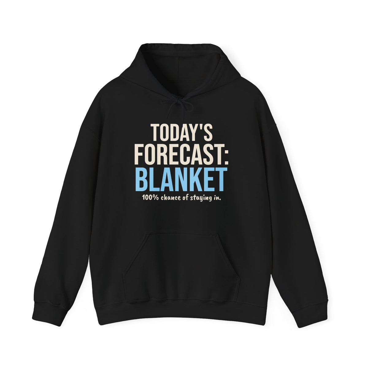 Today's Forecast Blanket Cozy Winter Hoodie