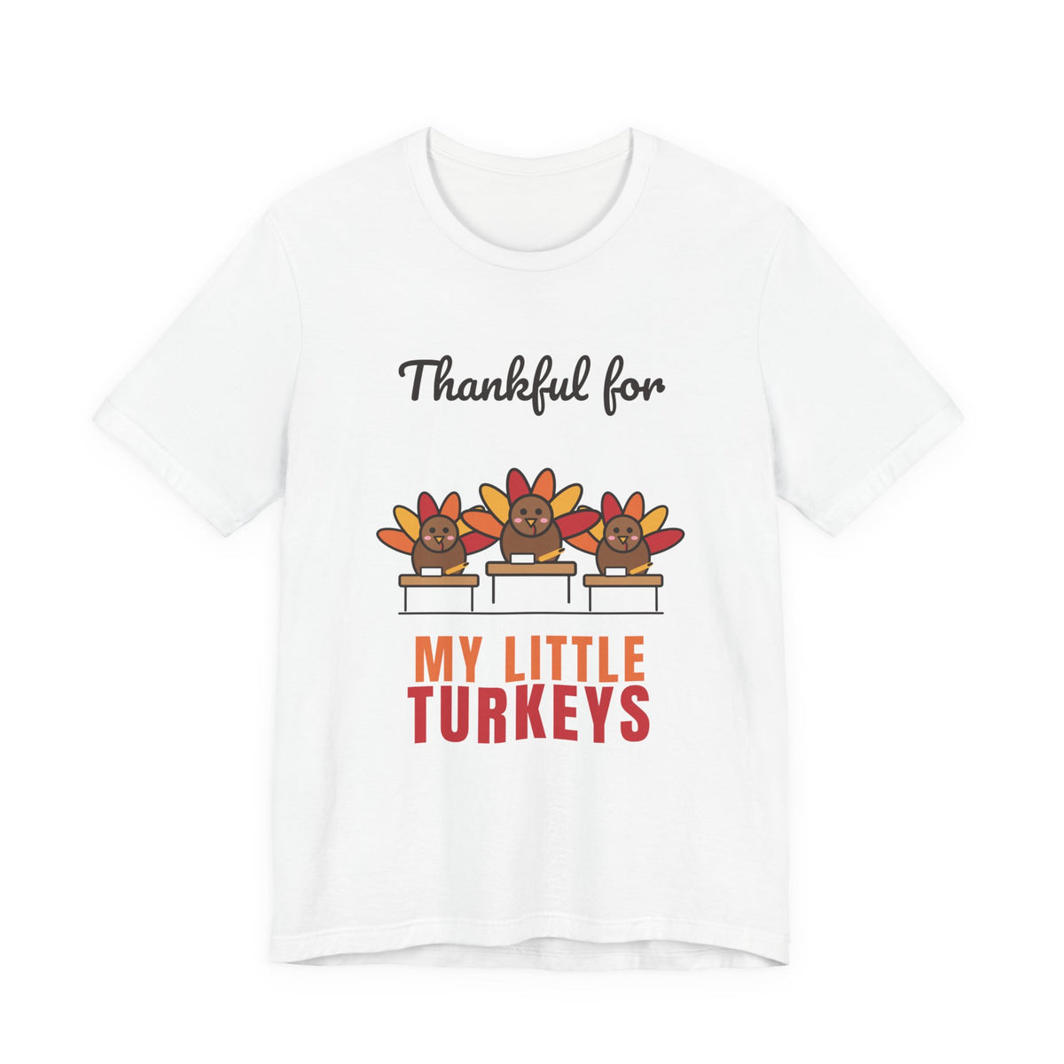 Thankful for My Little Turkeys Teacher Tee