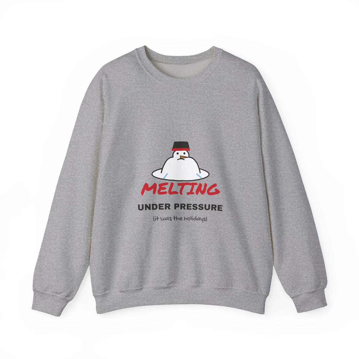 Melting Under Pressure Funny Snowman Sweatshirt