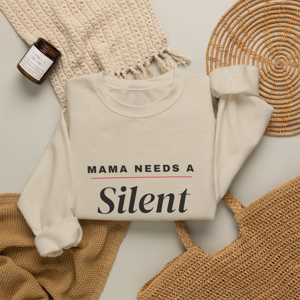 Mama Needs a Silent Night Funny Mom Sweatshirt