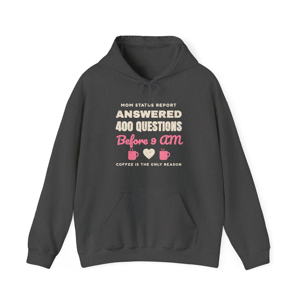 Answered 400 Questions Before 9 AM Mom Hoodie