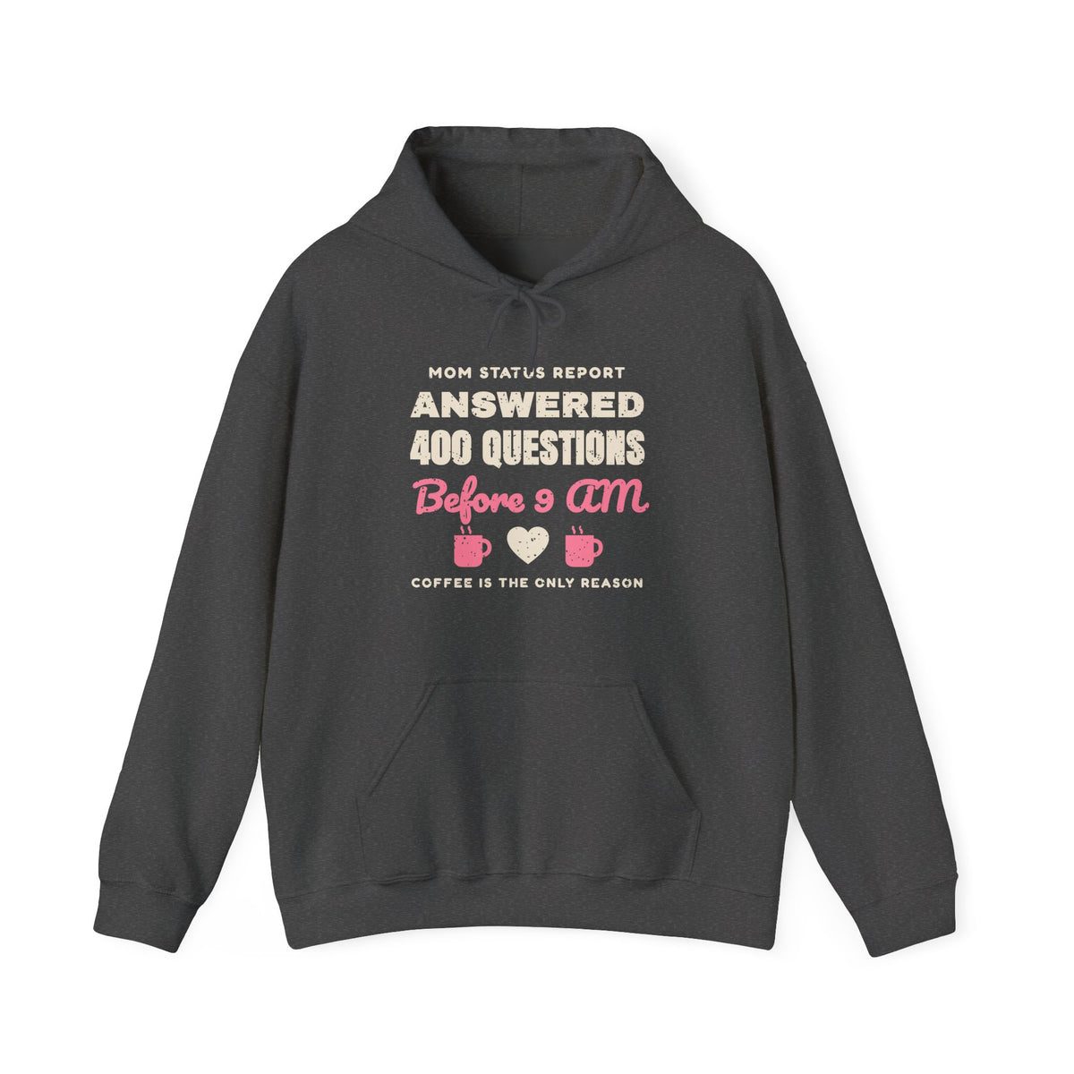 Answered 400 Questions Before 9 AM Mom Hoodie