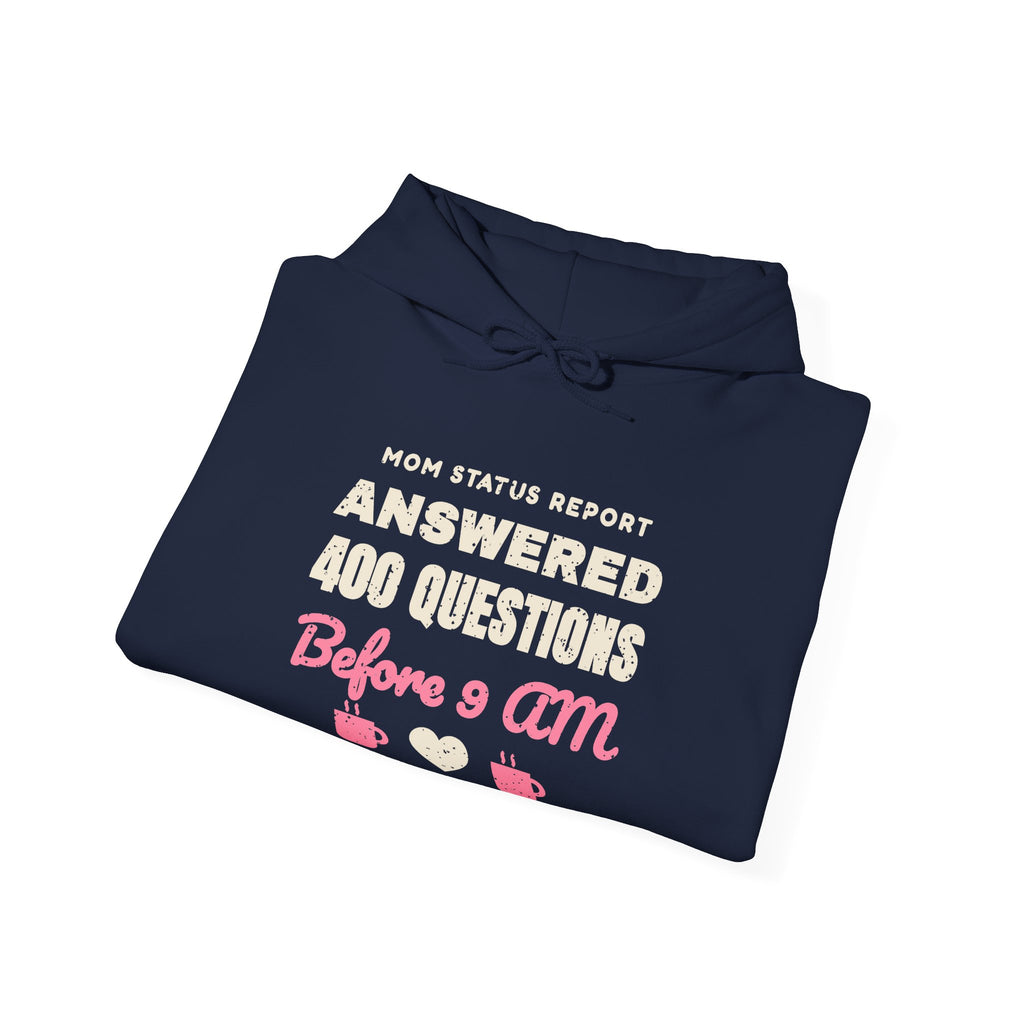 Answered 400 Questions Before 9 AM Mom Hoodie