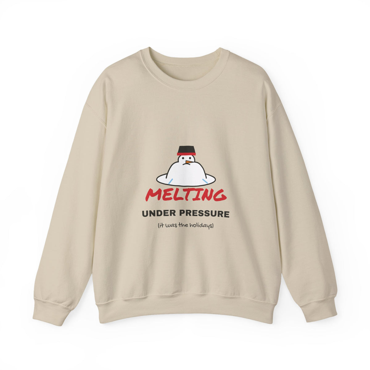 Melting Under Pressure Funny Snowman Sweatshirt