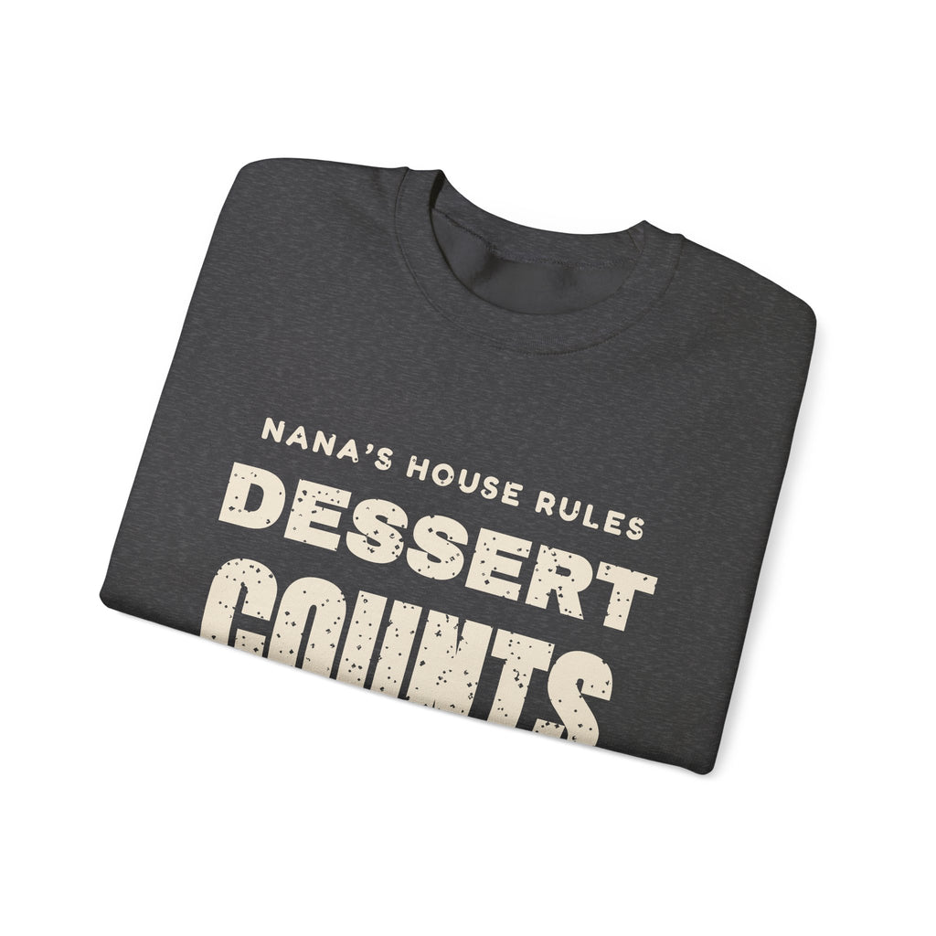 Nana's House Rules Dessert Counts Sweatshirt