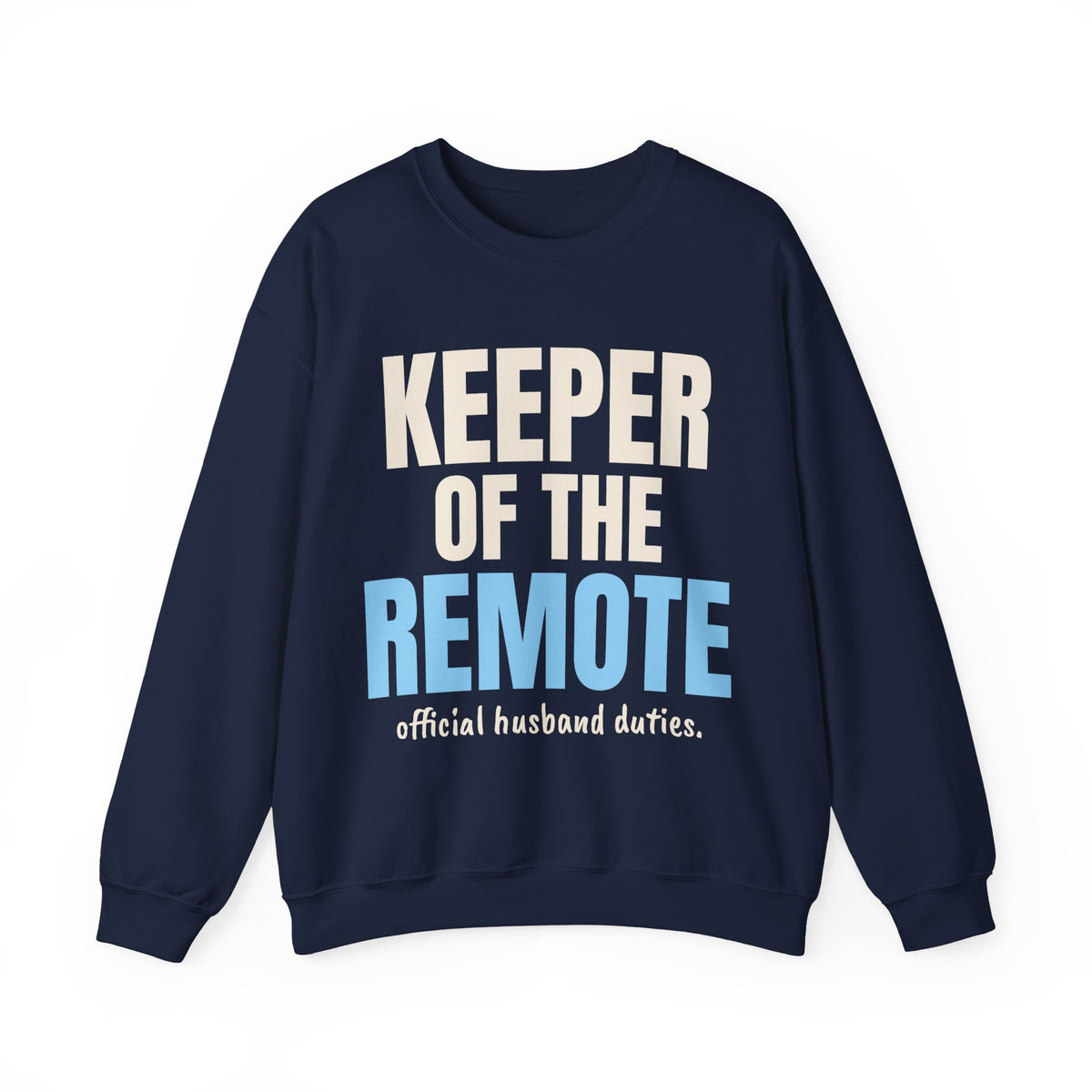 Keeper of the Remote Funny Husband Sweatshirt