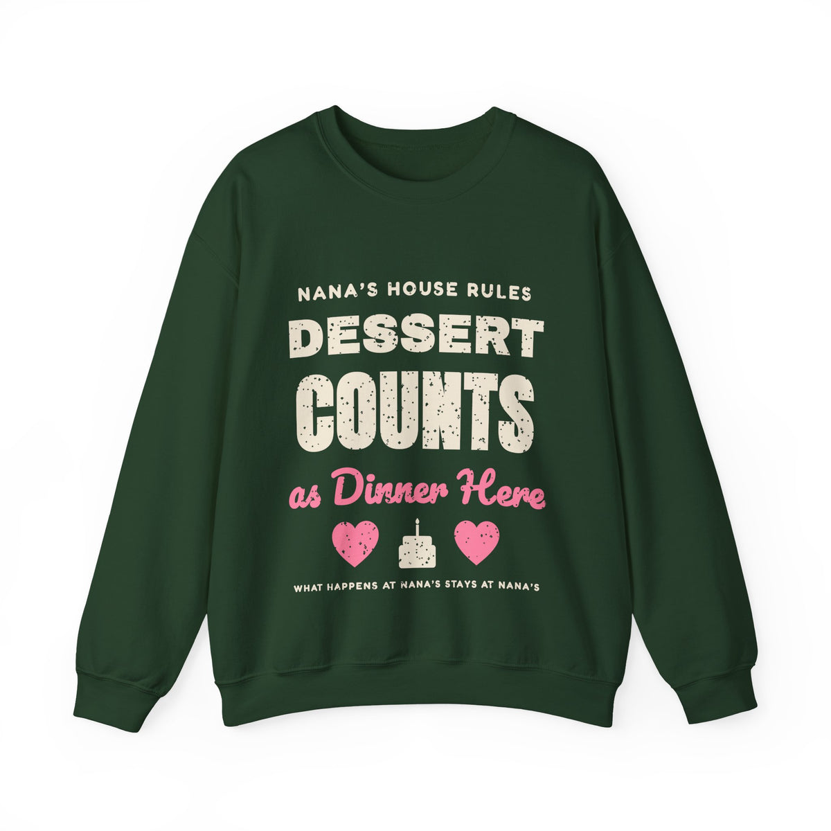 Nana's House Rules Dessert Counts Sweatshirt