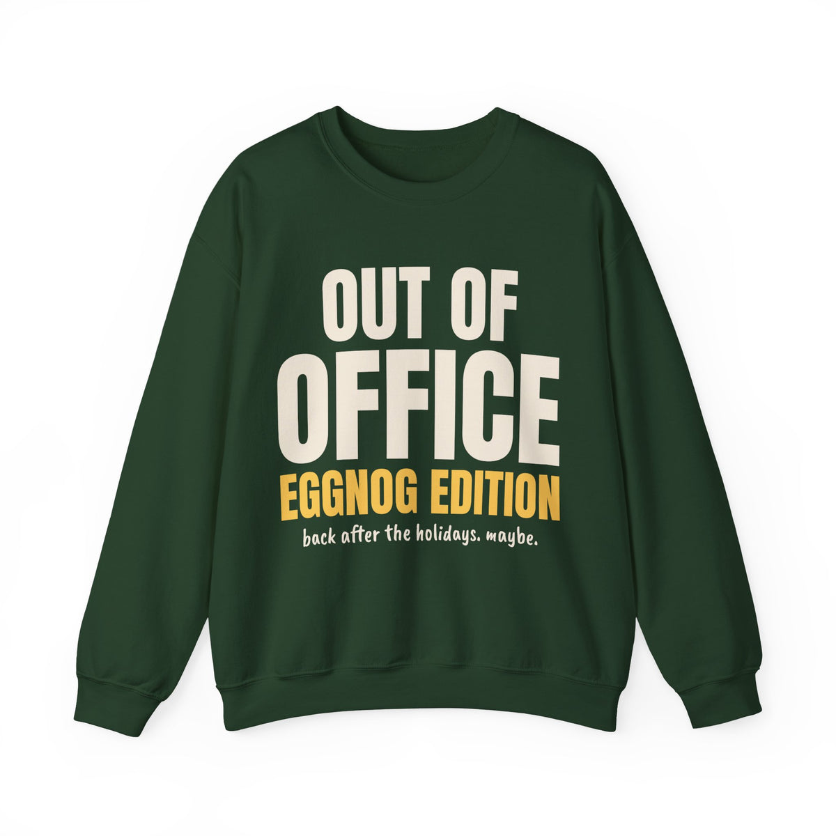 Out of Office Eggnog Edition Christmas Sweatshirt