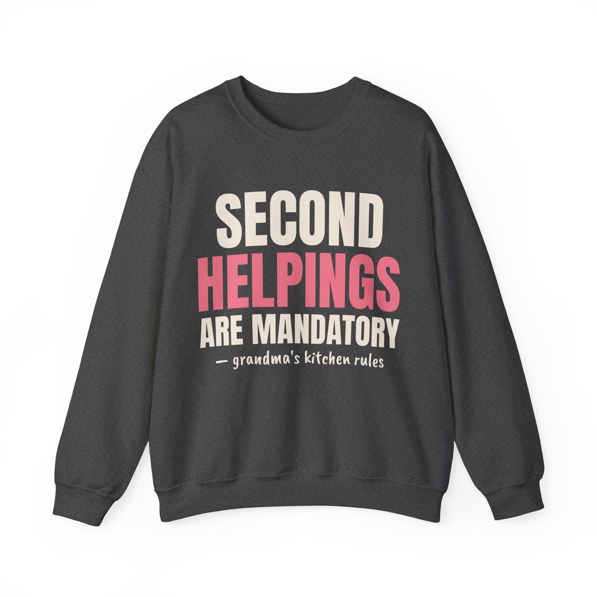 Second Helpings Are Mandatory Grandma Sweatshirt