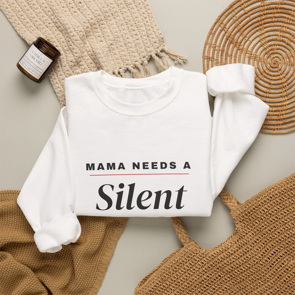 Mama Needs a Silent Night Funny Mom Sweatshirt