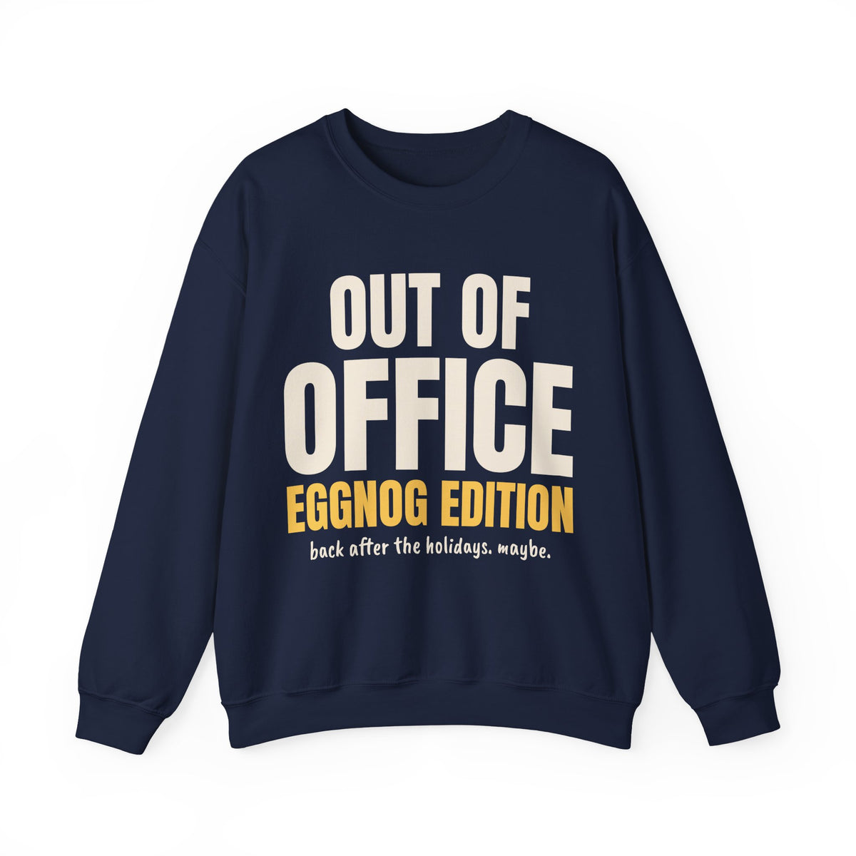 Out of Office Eggnog Edition Christmas Sweatshirt