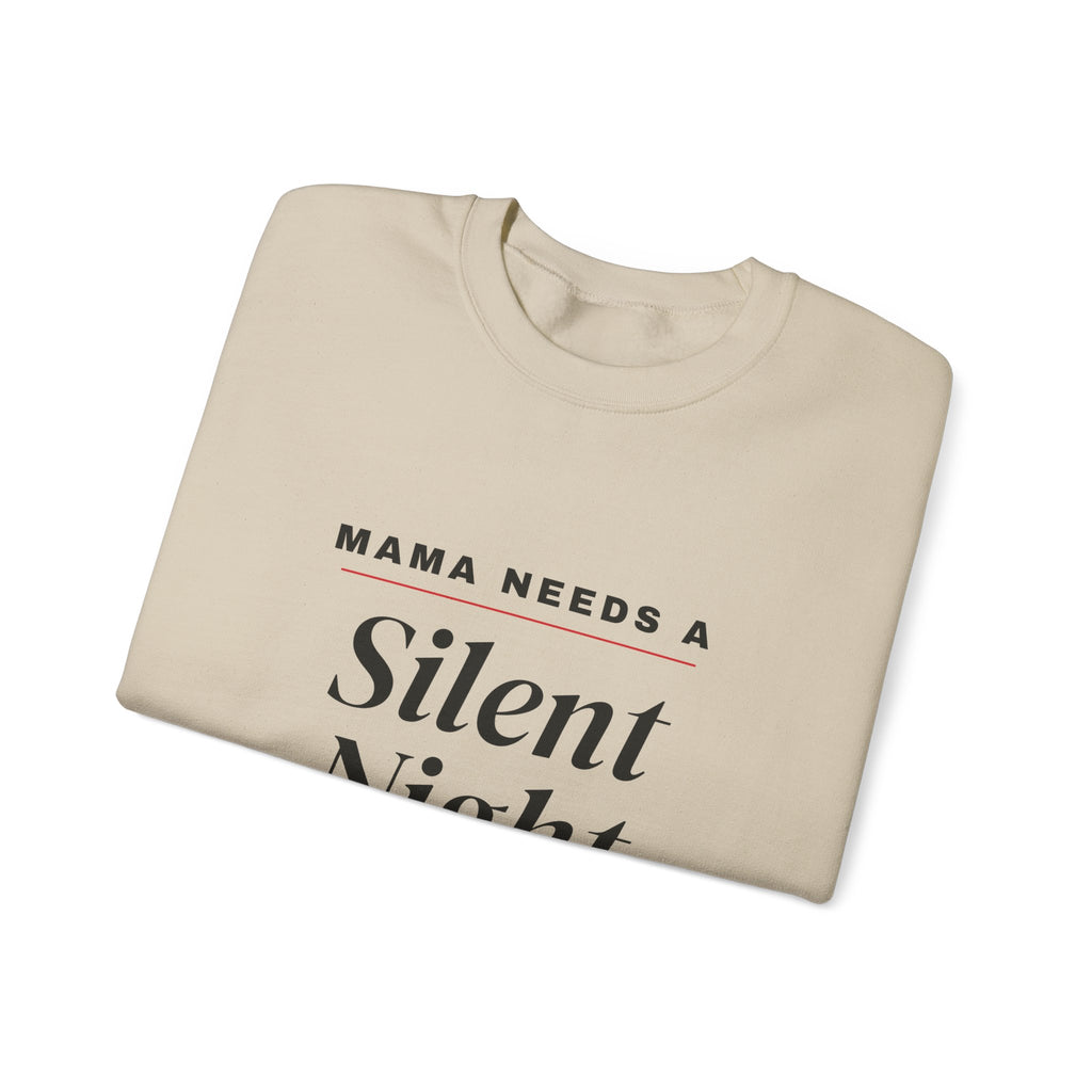 Mama Needs a Silent Night Funny Mom Sweatshirt
